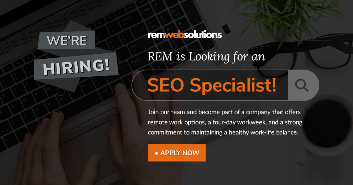 REM is looking for an SEO Specialist